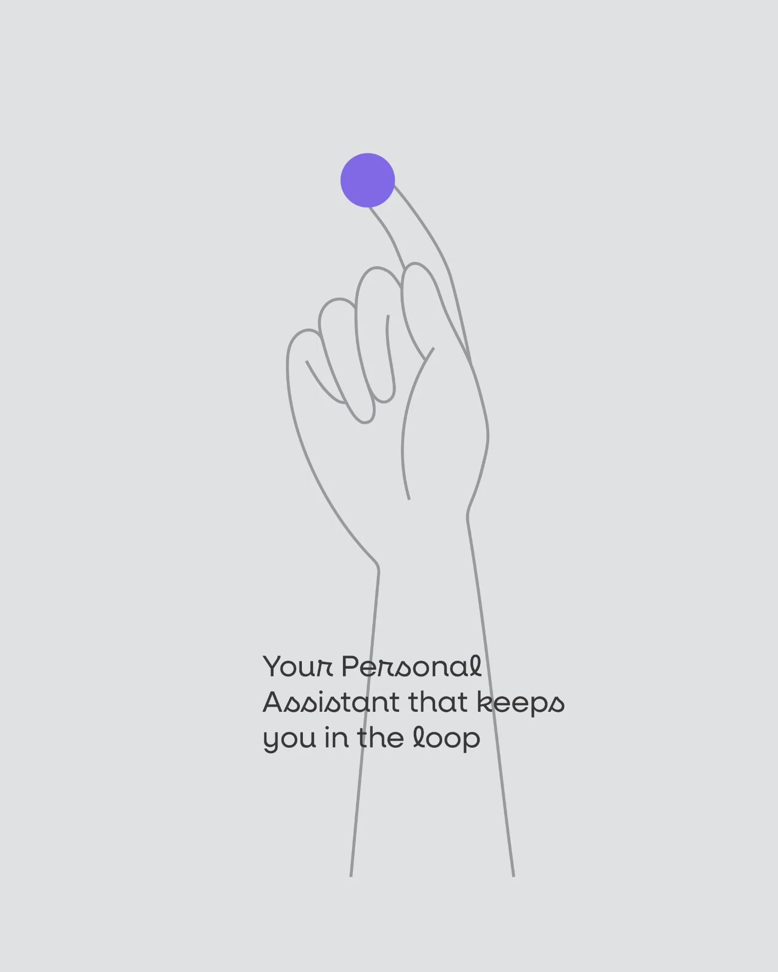 Praloop poster — a line-drawn hand pointing at a violet dot above the line “Your Personal Assistant that keeps you in the loop”