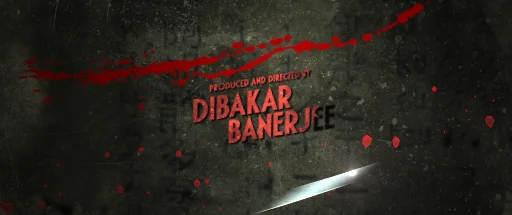 Detective Byomkesh Bakshy for Yash Raj Films and Dibakar Banerjee Productions — end-credit director title still