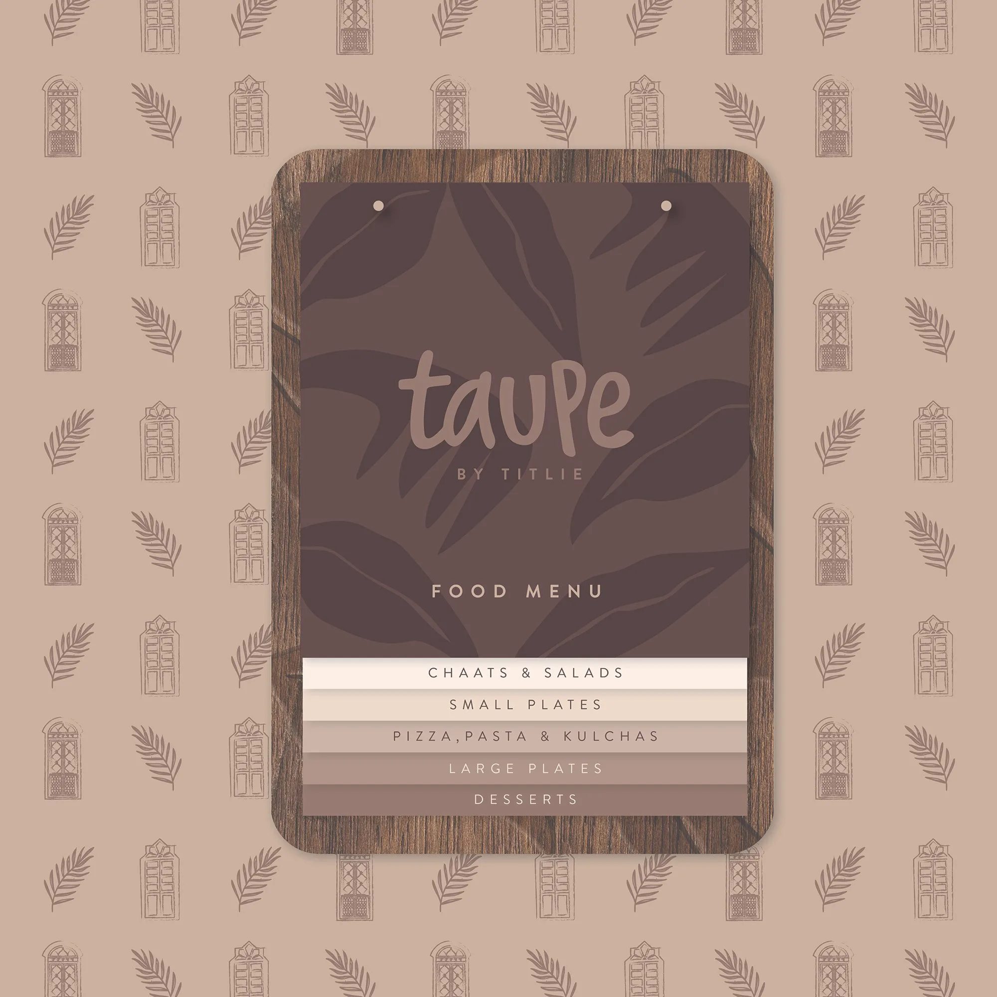 TAUPE food menu design with botanical pattern featuring doors and leaves motifs on wood texture background